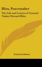 BLISS, PEACEMAKER: THE LIFE AND LETTERS