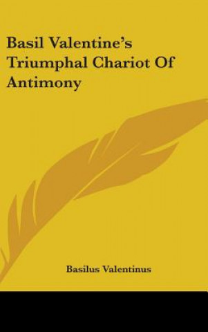 Basil Valentine's Triumphal Chariot Of Antimony