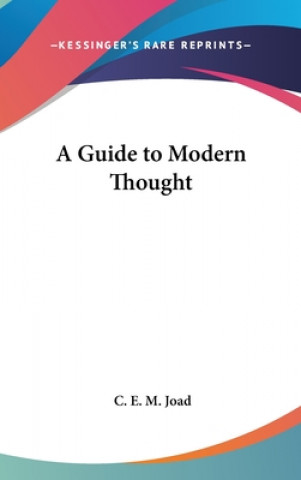 A GUIDE TO MODERN THOUGHT
