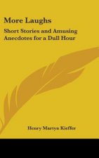 MORE LAUGHS: SHORT STORIES AND AMUSING A