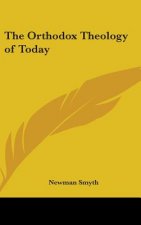 THE ORTHODOX THEOLOGY OF TODAY