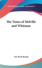 THE TIMES OF MELVILLE AND WHITMAN