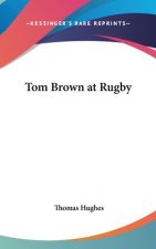 Tom Brown at Rugby