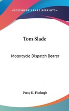 TOM SLADE: MOTORCYCLE DISPATCH BEARER