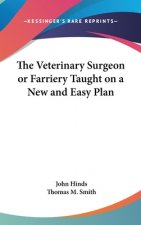 Veterinary Surgeon or Farriery Taught on a New and Easy Plan