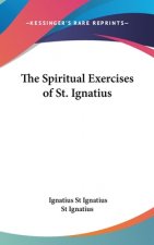 Spiritual Exercises Of St. Ignatius