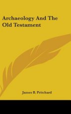 ARCHAEOLOGY AND THE OLD TESTAMENT