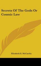 SECRETS OF THE GODS OR COSMIC LAW