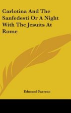 Carlotina And The Sanfedesti Or A Night With The Jesuits At Rome
