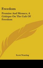 FREEDOM: PROMISE AND MENACE, A CRITIQUE