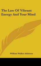 Law Of Vibrant Energy And Your Mind