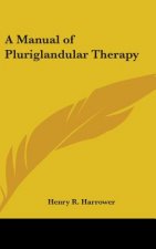 A MANUAL OF PLURIGLANDULAR THERAPY