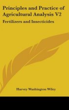Principles And Practice Of Agricultural Analysis V2