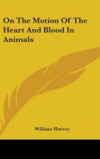 ON THE MOTION OF THE HEART AND BLOOD IN