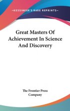 Great Masters Of Achievement In Science And Discovery