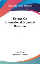 KEYNES ON INTERNATIONAL ECONOMIC RELATIO