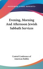 Evening, Morning And Afternoon Jewish Sabbath Services