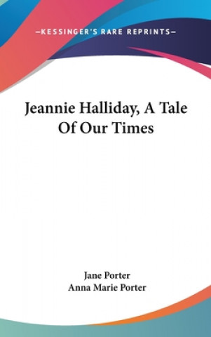 JEANNIE HALLIDAY, A TALE OF OUR TIMES