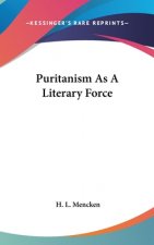 PURITANISM AS A LITERARY FORCE