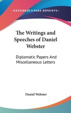 THE WRITINGS AND SPEECHES OF DANIEL WEBS