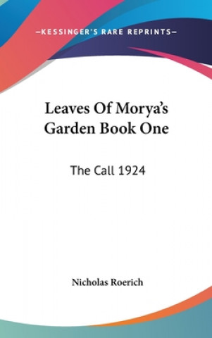 LEAVES OF MORYA'S GARDEN BOOK ONE: THE C