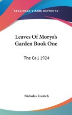 LEAVES OF MORYA'S GARDEN BOOK ONE: THE C