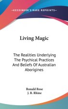 LIVING MAGIC: THE REALITIES UNDERLYING T