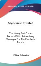 MYSTERIES UNVEILED: THE HOARY PAST COMES