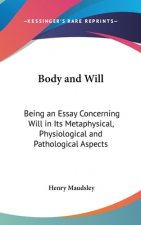 BODY AND WILL: BEING AN ESSAY CONCERNING