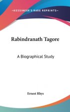 RABINDRANATH TAGORE: A BIOGRAPHICAL STUD