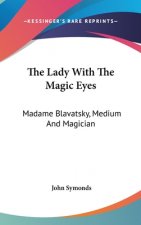 THE LADY WITH THE MAGIC EYES: MADAME BLA