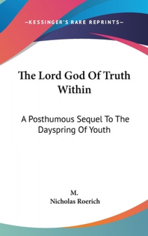 THE LORD GOD OF TRUTH WITHIN: A POSTHUMO