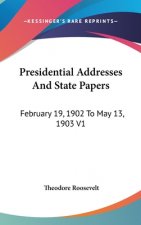 PRESIDENTIAL ADDRESSES AND STATE PAPERS: