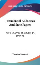 PRESIDENTIAL ADDRESSES AND STATE PAPERS: