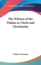 THE WITNESS OF THE PSALMS TO CHRIST AND