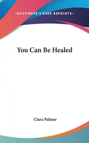YOU CAN BE HEALED