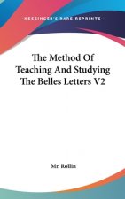 The Method Of Teaching And Studying The Belles Letters V2