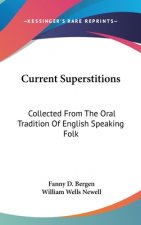 CURRENT SUPERSTITIONS: COLLECTED FROM TH