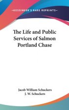 Life And Public Services Of Salmon Portland Chase