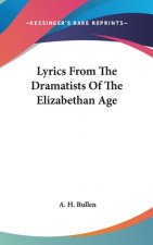 LYRICS FROM THE DRAMATISTS OF THE ELIZAB