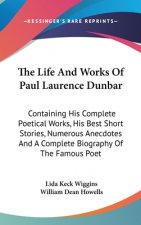 THE LIFE AND WORKS OF PAUL LAURENCE DUNB