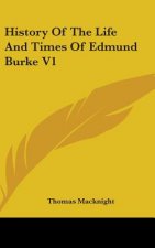 History Of The Life And Times Of Edmund Burke V1