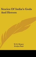 STORIES OF INDIA'S GODS AND HEROES
