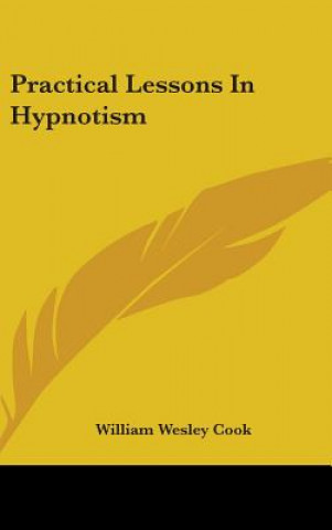 PRACTICAL LESSONS IN HYPNOTISM