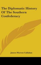 THE DIPLOMATIC HISTORY OF THE SOUTHERN C