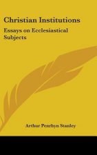 CHRISTIAN INSTITUTIONS: ESSAYS ON ECCLES