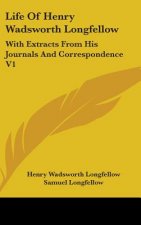 LIFE OF HENRY WADSWORTH LONGFELLOW: WITH