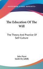 THE EDUCATION OF THE WILL: THE THEORY AN