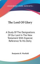 THE LORD OF GLORY: A STUDY OF THE DESIGN