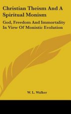 CHRISTIAN THEISM AND A SPIRITUAL MONISM: